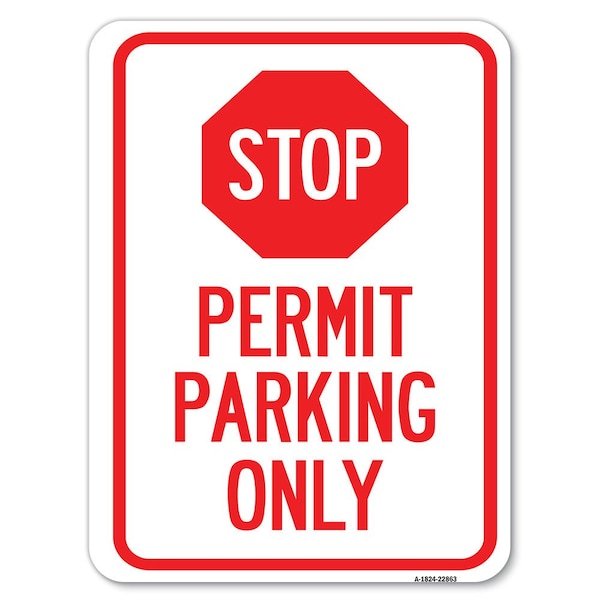 Stop-Permit Parking With StopHeavy-Gauge Aluminum Rust Proof Parking Sign, 18" x 24", A-1824-22863